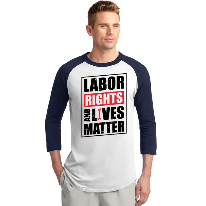 Labor Rights And Lives Matter Baseball Sleeve Shirt