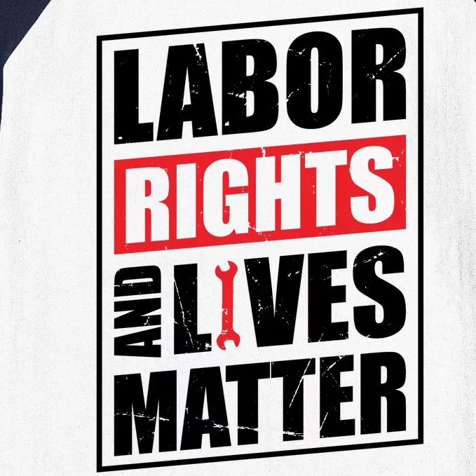 Labor Rights And Lives Matter Baseball Sleeve Shirt