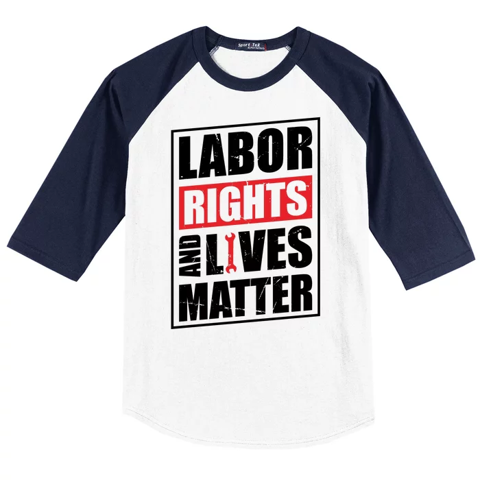 Labor Rights And Lives Matter Baseball Sleeve Shirt