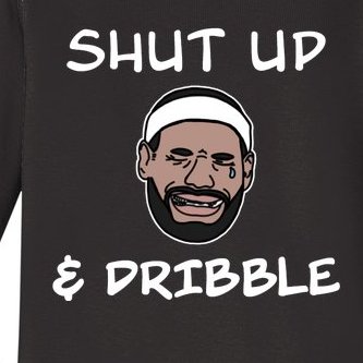 Labron Crying Shut Up And Dribble Baby Long Sleeve Bodysuit