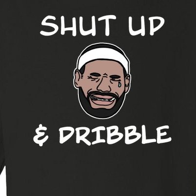 Labron Crying Shut Up And Dribble Toddler Long Sleeve Shirt