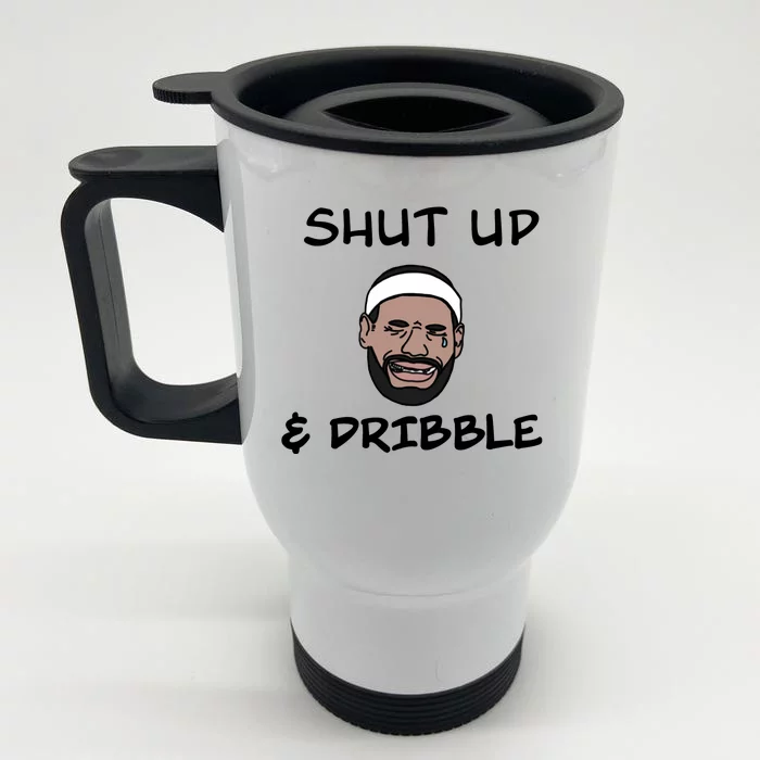 Labron Crying Shut Up And Dribble Front & Back Stainless Steel Travel Mug