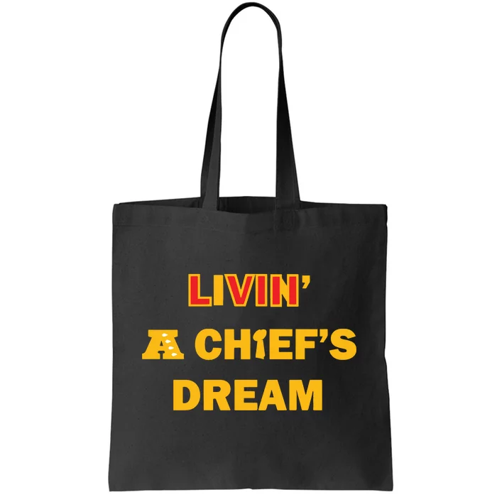 Living A Chief Dream Tote Bag