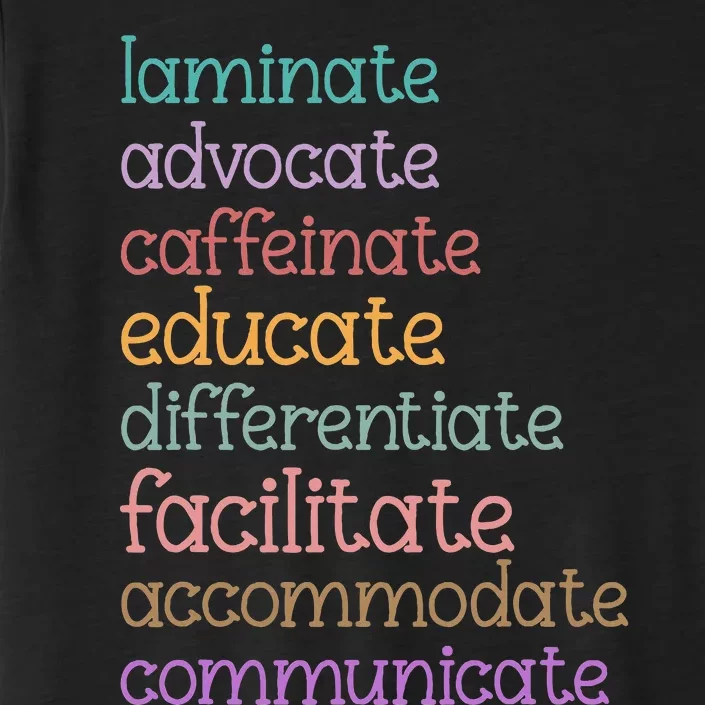 Laminate Advocate Caffeinate Educate Sped Special Education ChromaSoft Performance T-Shirt