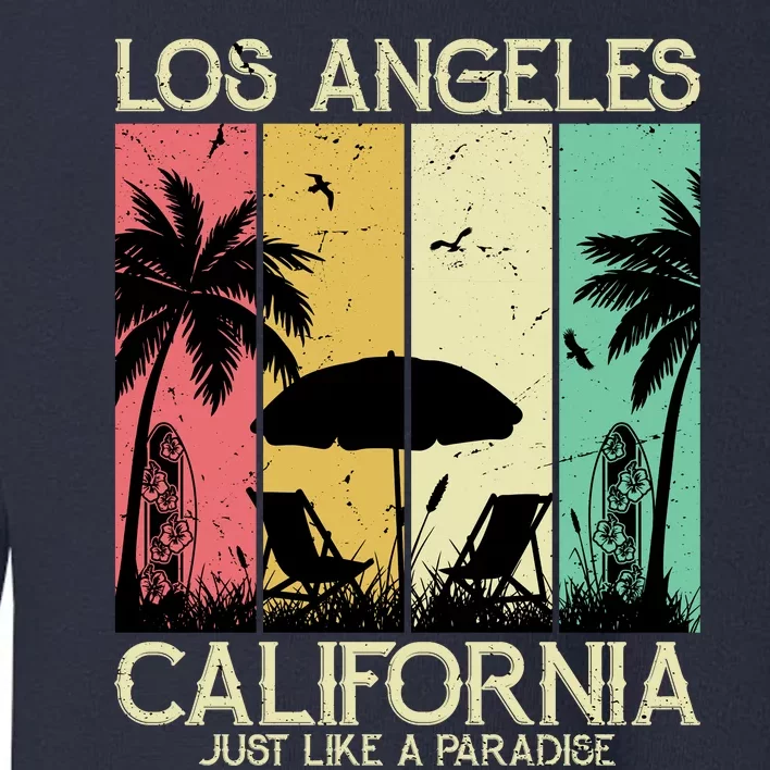 Los Angeles California Just Like A Paradise Retro Toddler Sweatshirt