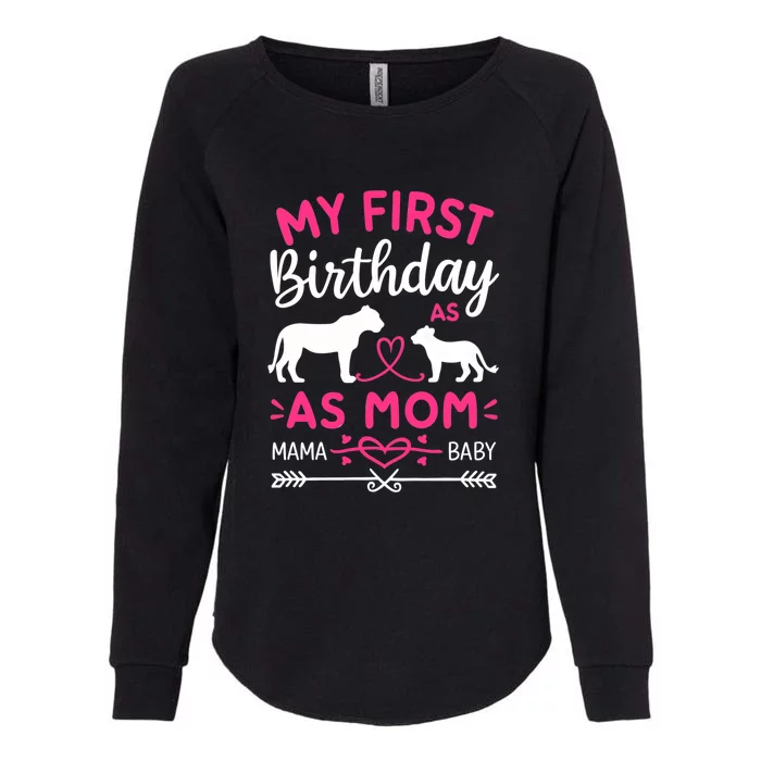 Lioness And Cub Love My First Birthday As Mom Gift Womens California Wash Sweatshirt