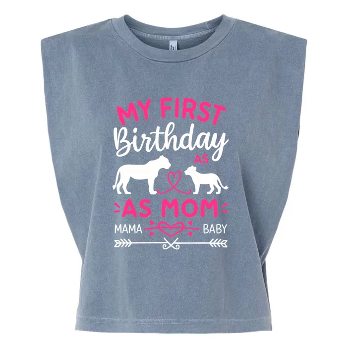 Lioness And Cub Love My First Birthday As Mom Gift Garment-Dyed Women's Muscle Tee