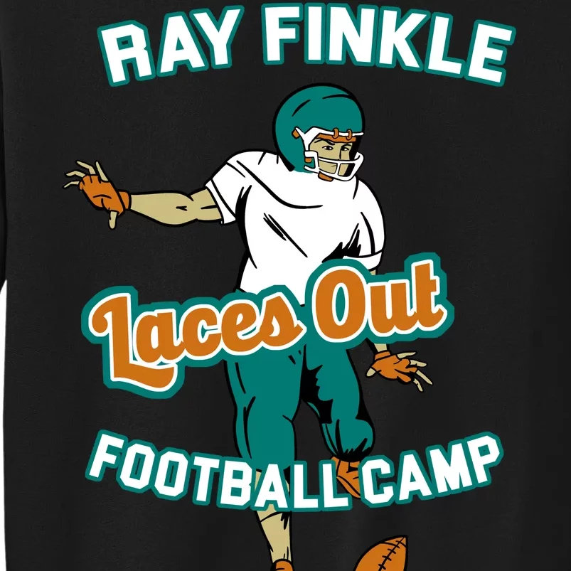 Laces Out Ray Finkle Football Camp Tall Sweatshirt