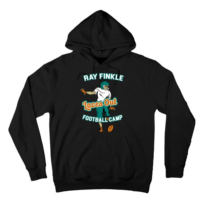 Laces Out Ray Finkle Football Camp Tall Hoodie