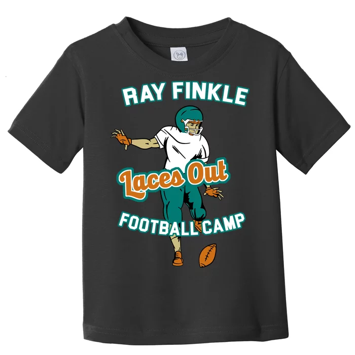 Laces Out Ray Finkle Football Camp Toddler T-Shirt