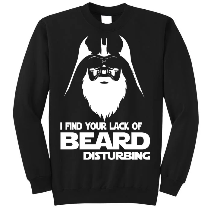 Lack Of Beard Disturbing Tall Sweatshirt