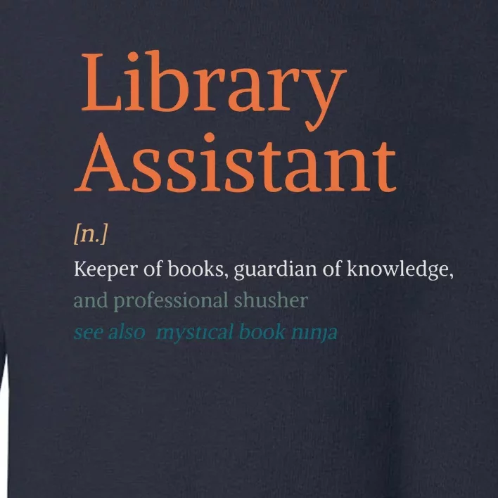 Library Assistant Definition Funny School Librarian Bookish Toddler Sweatshirt