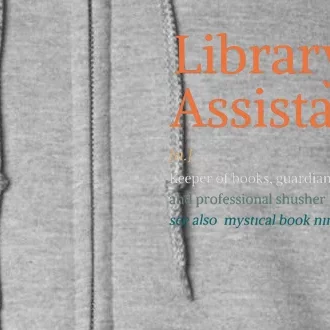 Library Assistant Definition Funny School Librarian Bookish Full Zip Hoodie