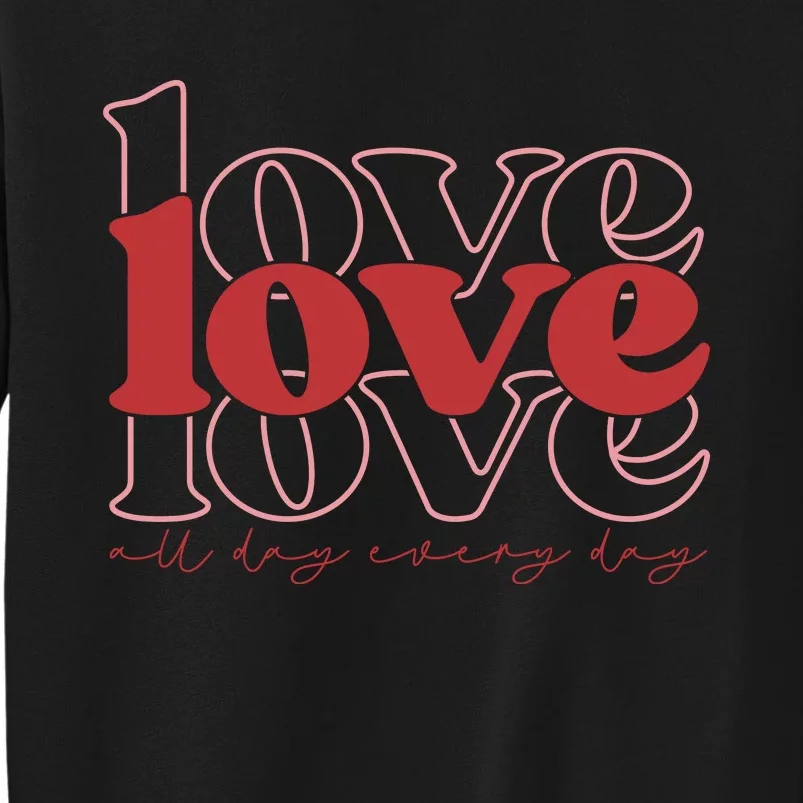 Love All Day Cute Valentines Day Sweatshirt