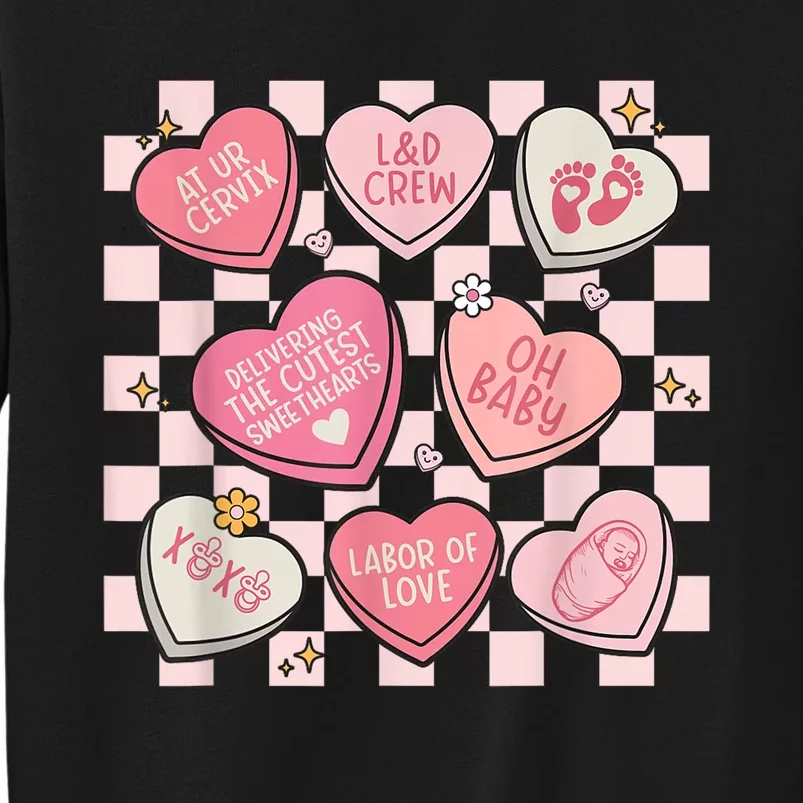 Labor And Delivery Nurse Hearts Candy ValentineS Day Design Tall Sweatshirt