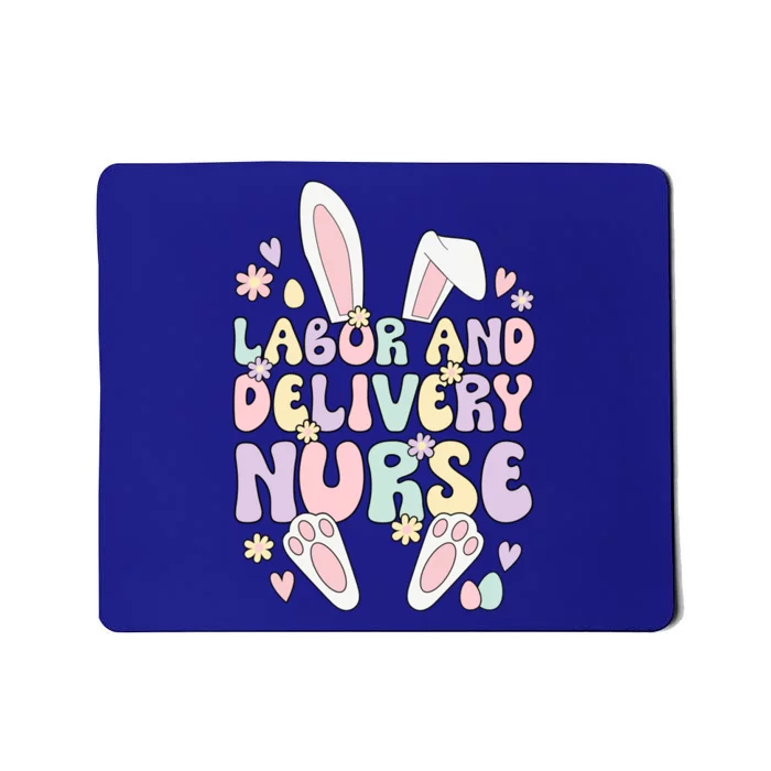 Labor And Delivery Nurse Easter Bunny L And D Nurse Easter Day Gift Mousepad