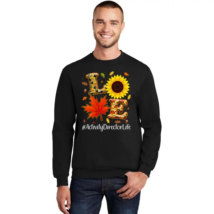 Love Activity Director Life Thanksgiving Autumn Fall Leaf Sweatshirt