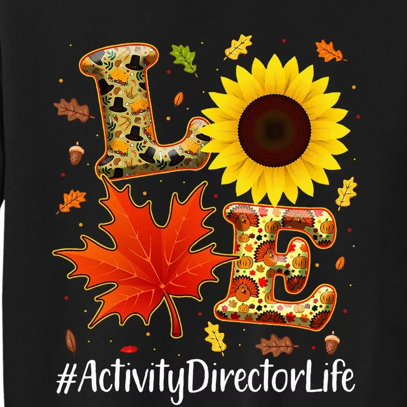 Love Activity Director Life Thanksgiving Autumn Fall Leaf Sweatshirt