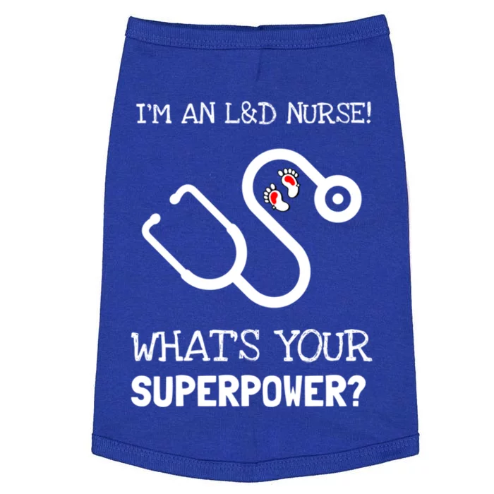 Labor And Delivery Nurse Is My Super Power Gift Doggie Tank