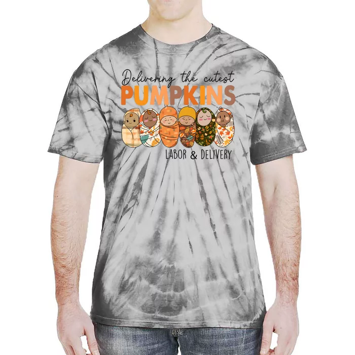 Labor And Delivery Nurse Delivering The Cutest Pumpkins Tie-Dye T-Shirt