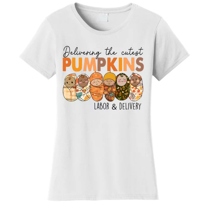 Labor And Delivery Nurse Delivering The Cutest Pumpkins Women's T-Shirt