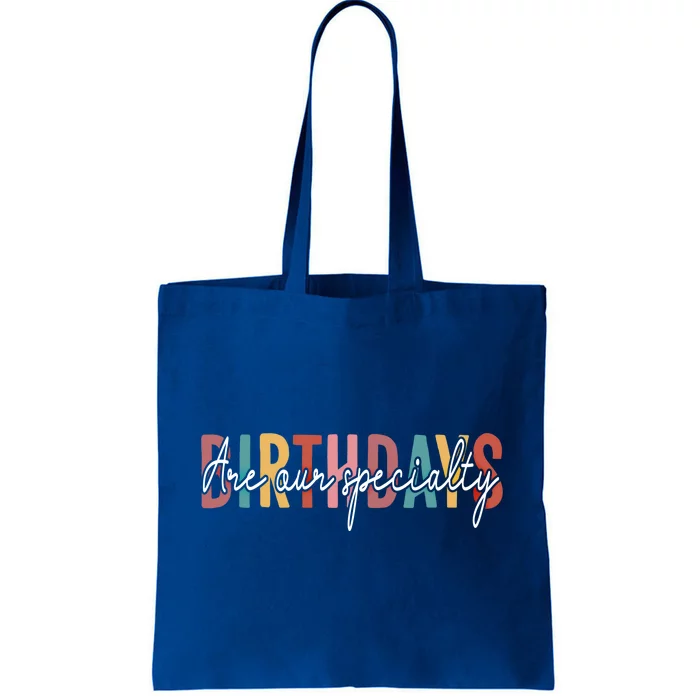 Labor And Delivery Nurse Nursing Birthday Are Our Specialty Funny Gift Tote Bag