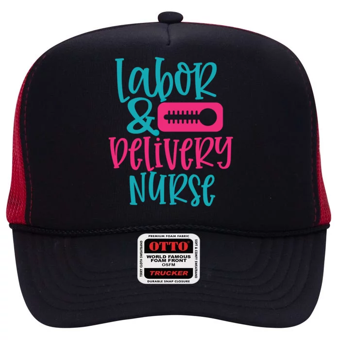 Labor And Delivery Nurse Work Hospital Nursing Gift High Crown Mesh Trucker Hat