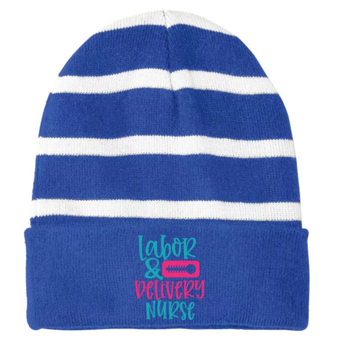 Labor And Delivery Nurse Work Hospital Nursing Gift Striped Beanie with Solid Band