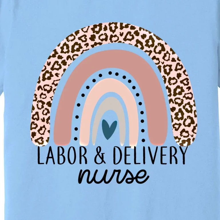 Labor And Delivery Nurse Rainbow Leopard Nursing Funny Nurse Great Gift Premium T-Shirt