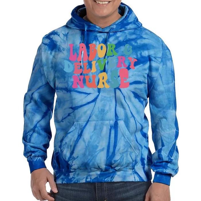 Labor And Delivery Nurse Gift Tie Dye Hoodie