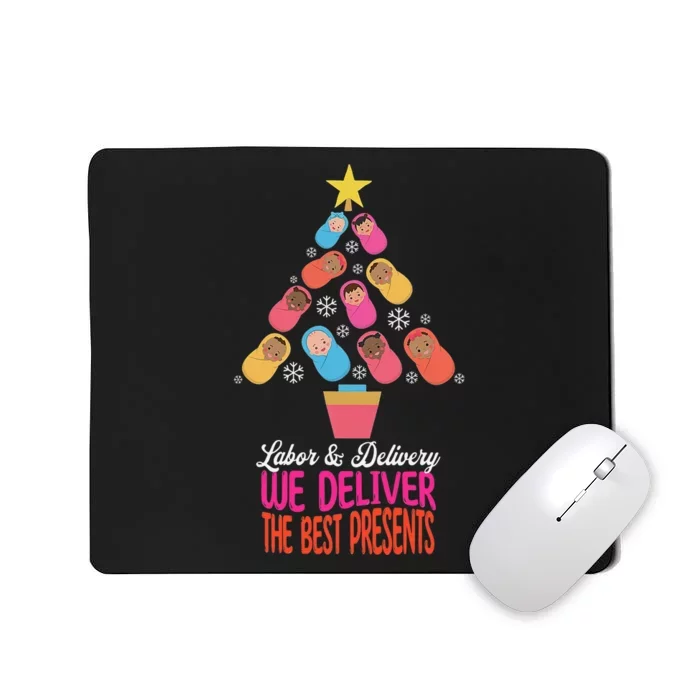 Labor and Delivery We Deliver The Best Presents Nurse Xmas Mousepad