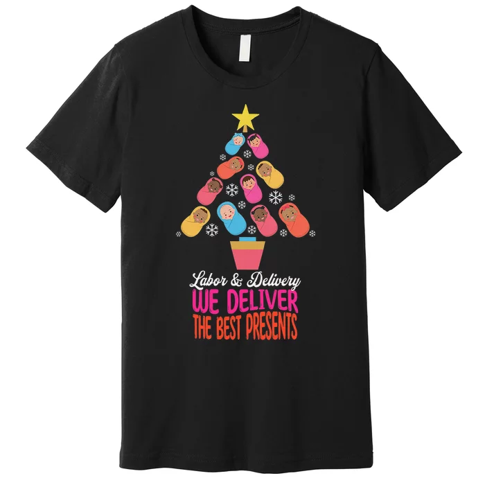 Labor and Delivery We Deliver The Best Presents Nurse Xmas Premium T-Shirt