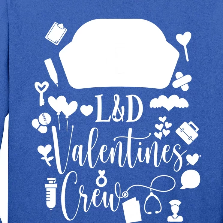 L And D Valentines Nurse Crew Valentines Day Labor And Delivery Great Gift Tall Long Sleeve T-Shirt