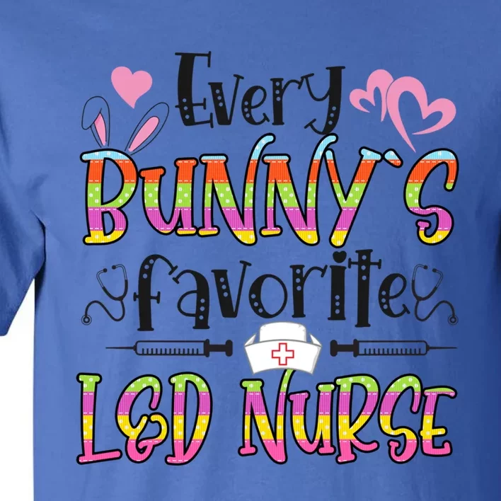 L And D Nurse Bunny's Favorite Nurse Easter Day Gift Tall T-Shirt