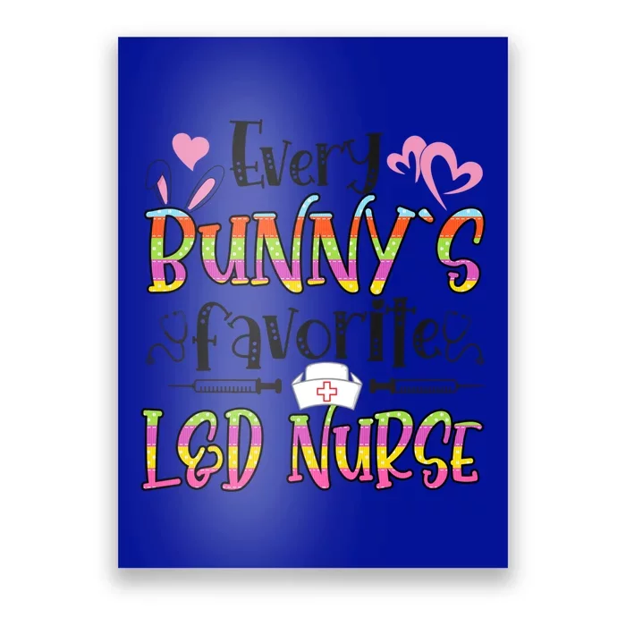 L And D Nurse Bunny's Favorite Nurse Easter Day Gift Poster