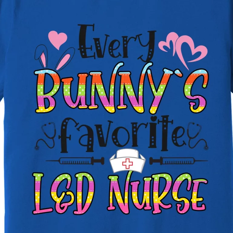 L And D Nurse Bunny's Favorite Nurse Easter Day Gift Premium T-Shirt