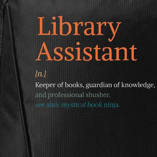 Library Assistant Definition Funny School Librarian Bookish City Backpack