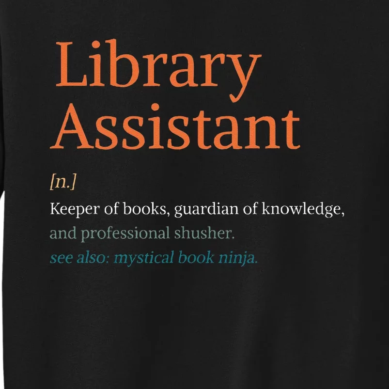 Library Assistant Definition Funny School Librarian Bookish Tall Sweatshirt