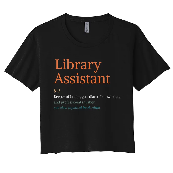 Library Assistant Definition Funny School Librarian Bookish Women's Crop Top Tee