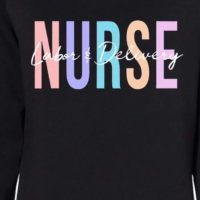 Labor And Delivery Nurse Womens California Wash Sweatshirt