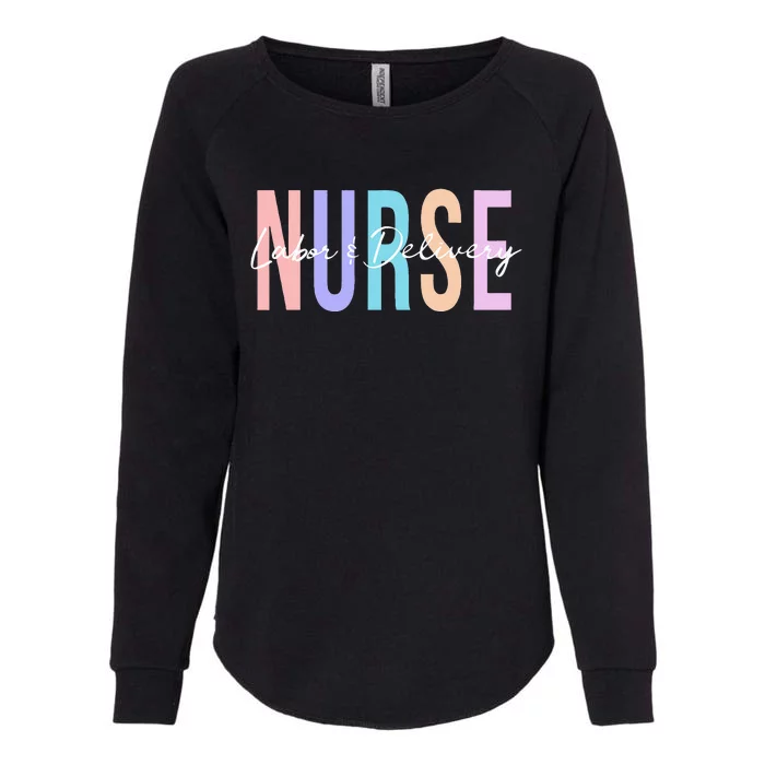 Labor And Delivery Nurse Womens California Wash Sweatshirt