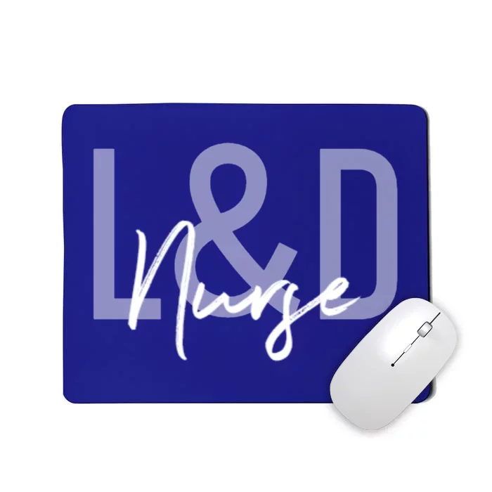 Labor And Delivery Nurse Gift Mousepad