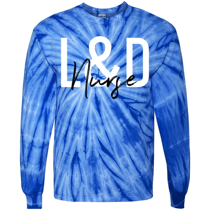 Labor And Delivery Nurse Gift Tie-Dye Long Sleeve Shirt