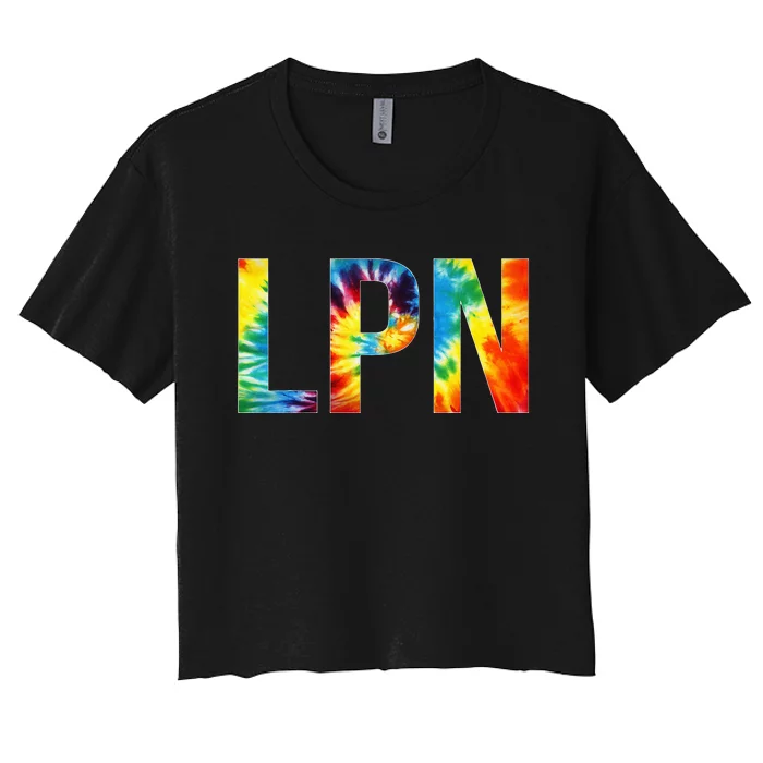 LPN Appreciation Day Tie Dye For Women For Work Women's Crop Top Tee