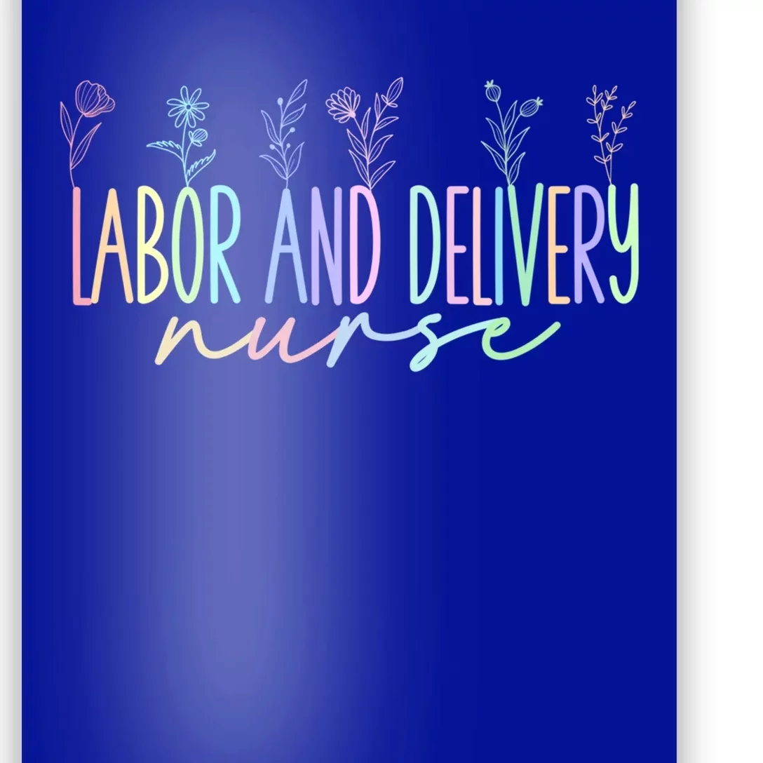 Labor And Delivery Nurse L And D Nursing Wildflower Great Gift Poster