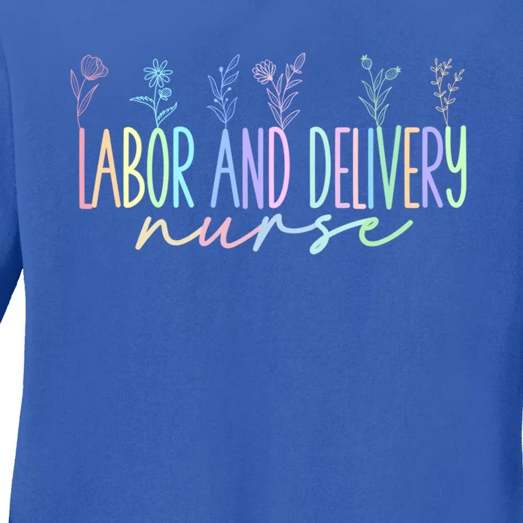 Labor And Delivery Nurse L And D Nursing Wildflower Great Gift Ladies Long Sleeve Shirt