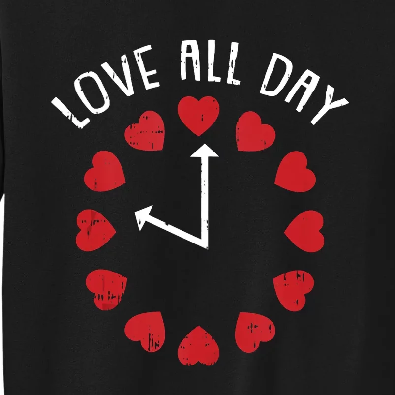 Love All Day Valentines Day Cute Hearts Clock Tall Sweatshirt