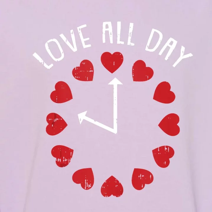 Love All Day Valentines Day Cute Hearts Clock Garment-Dyed Sweatshirt