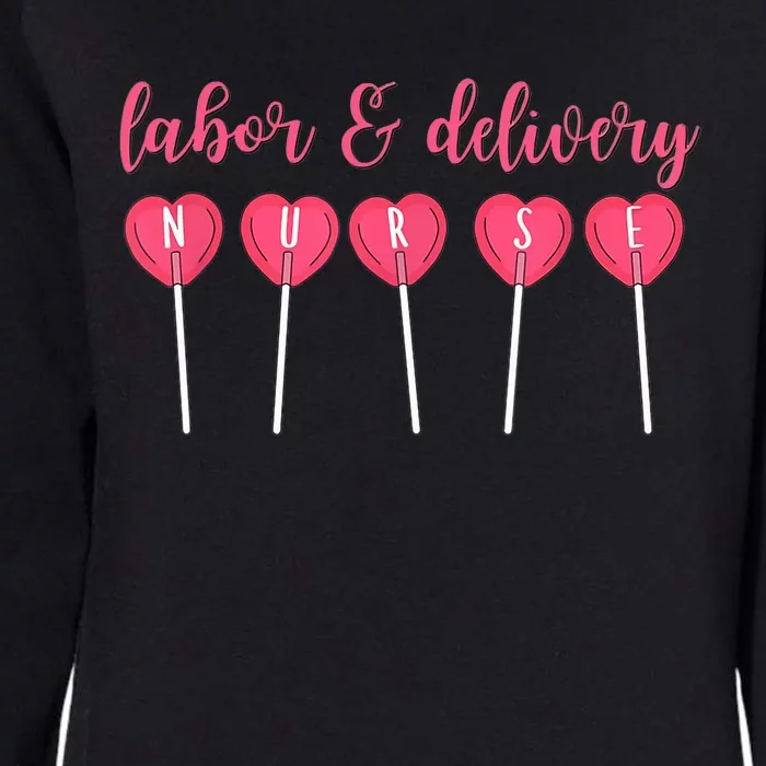 Labor And Delivery Nurse Valentine's Day Candy Heart Womens California Wash Sweatshirt