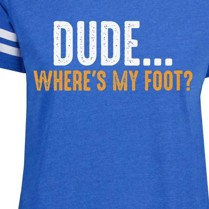 Leg Amputee Dude Where Is My Foot Prosthetic Leg Amputation Enza Ladies Jersey Football T-Shirt